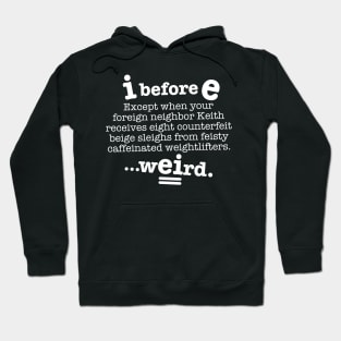 I Before E Except After C Funny Grammar Sentence Hoodie